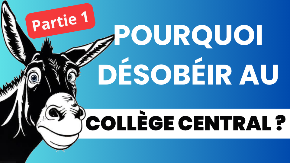 Pourquoi désobéir au Collège central ?